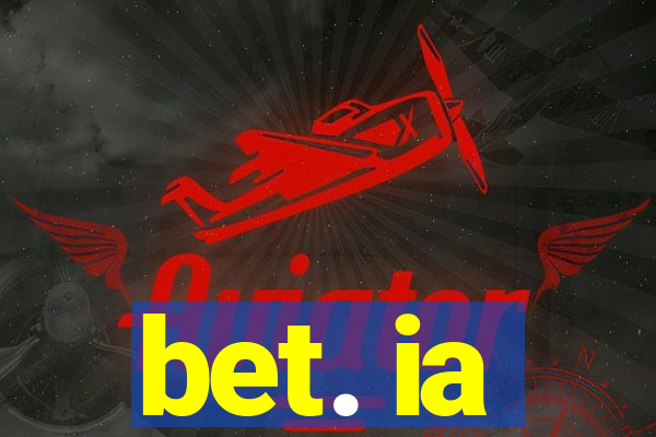 bet. ia